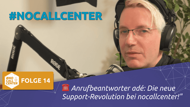 Anrufbeantworter adé: Die neue Support-Revolution bei nocallcenter!